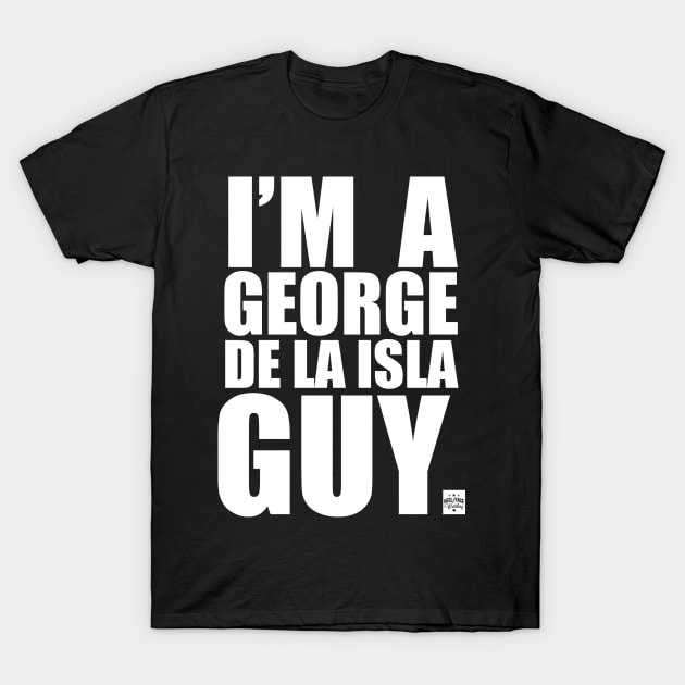 George de la Isla Guy T-Shirt by HeelFaceWrestling